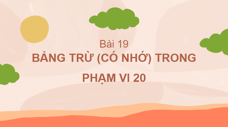 Giáo án điện tử Toán lớp 2 Bảng trừ (có nhớ) trong phạm vi 20 | PPT Toán lớp 2 Cánh diều