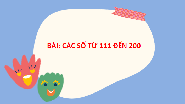 Giáo án điện tử Toán lớp 2 Các số từ 111 đến 200 | PPT Toán lớp 2 Chân trời sáng tạo