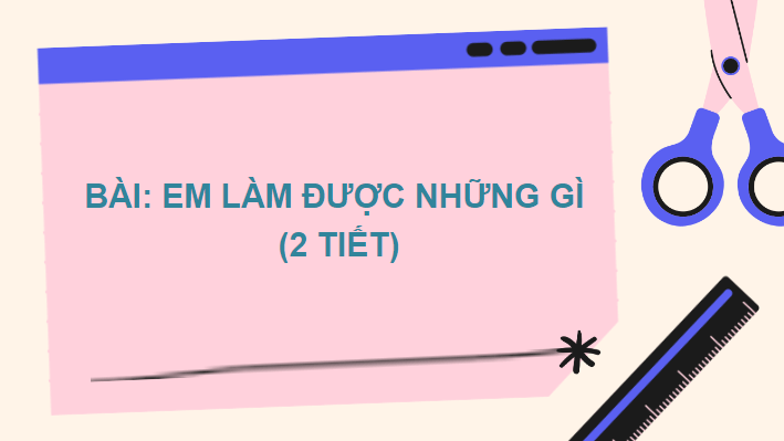 Giáo án điện tử Toán lớp 2 Em làm được những gì trang 96 học kì 1 | PPT Toán lớp 2 Chân trời sáng tạo