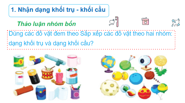 Giáo án điện tử Toán lớp 2 Khối trụ - Khối cầu | PPT Toán lớp 2 Chân trời sáng tạo