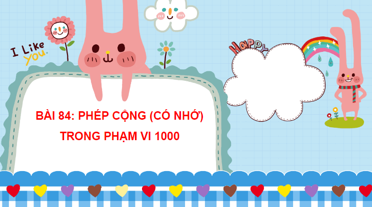 Giáo án điện tử Toán lớp 2 Phép cộng (có nhớ) trong phạm vi 1000 | PPT Toán lớp 2 Cánh diều