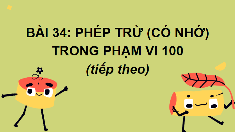 Giáo án điện tử Toán lớp 2 Phép trừ (có nhớ) trong phạm vi 100 (tiếp theo) | PPT Toán lớp 2 Cánh diều