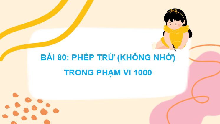 Giáo án điện tử Toán lớp 2 Phép trừ (không nhớ) trong phạm vi 1000 | PPT Toán lớp 2 Cánh diều