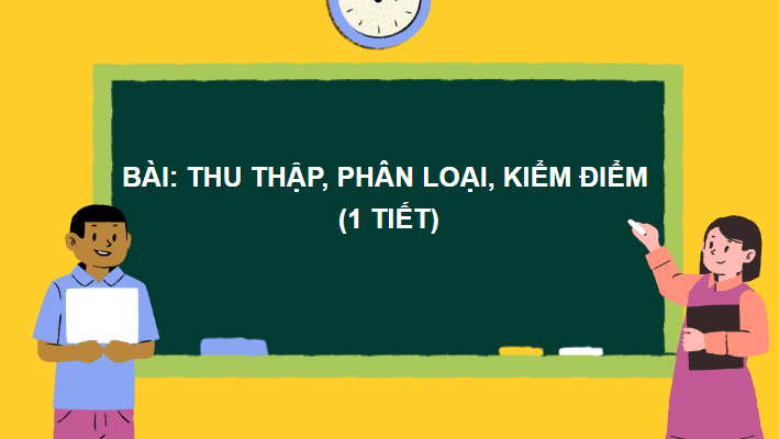 Giáo án điện tử Toán lớp 2 Thu thập, phân loại, kiểm đếm | PPT Toán lớp 2 Chân trời sáng tạo