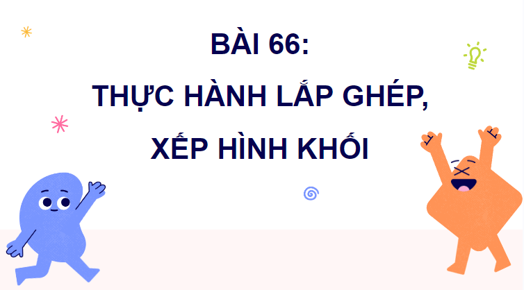 Giáo án điện tử Toán lớp 2 Thực hành lắp ghép, xếp hình khối | PPT Toán lớp 2 Cánh diều