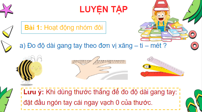 Giáo án điện tử Toán lớp 2 Thực hành và trải nghiệm Đo bằng gang tay để biết vật dài bao nhiêu mét | PPT Toán lớp 2 Chân trời sáng tạo