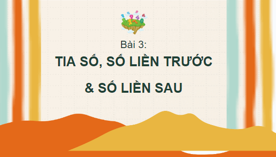 Giáo án điện tử Toán lớp 2 Tia số. Số liền trước – số liền sau | PPT Toán lớp 2 Cánh diều