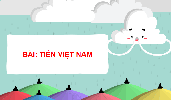Giáo án điện tử Toán lớp 2 Tiền Việt Nam | PPT Toán lớp 2 Chân trời sáng tạo
