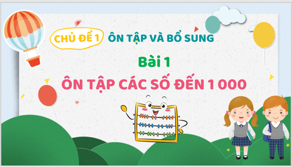 Giáo án điện tử Toán lớp 3 Bài 1: Ôn tập các số đến 1000 | PPT Toán lớp 3 Kết nối tri thức