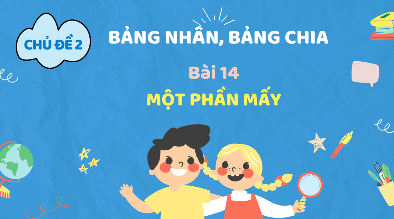 Giáo án điện tử Toán lớp 3 Bài 14: Một phần mấy | PPT Toán lớp 3 Kết nối tri thức