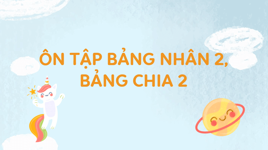 Giáo án điện tử Toán lớp 3 Bài 4: Ôn tập bảng nhân 2; 5, bảng chia 2; 5 | PPT Toán lớp 3 Kết nối tri thức