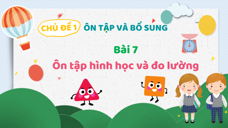 Giáo án điện tử Toán lớp 3 Bài 7: Ôn tập hình học và đo lường | PPT Toán lớp 3 Kết nối tri thức