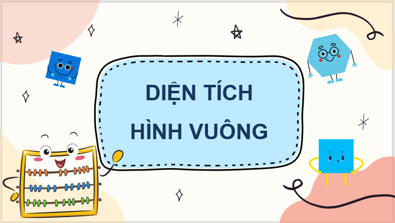 Giáo án điện tử Toán lớp 3 Diện tích hình vuông | PPT Toán lớp 3 Chân trời sáng tạo