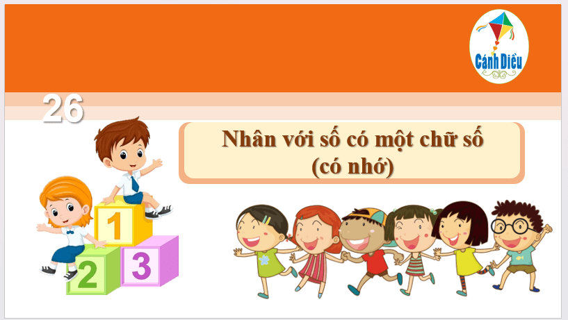 Giáo án điện tử Toán lớp 3 Nhân với số có một chữ số (có nhớ) | PPT Toán lớp 3 Cánh diều