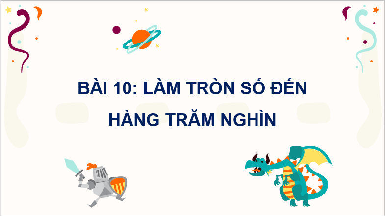 Giáo án điện tử Toán lớp 4 Bài 10: Làm tròn số đến hàng trăm nghìn | PPT Toán lớp 4 Cánh diều