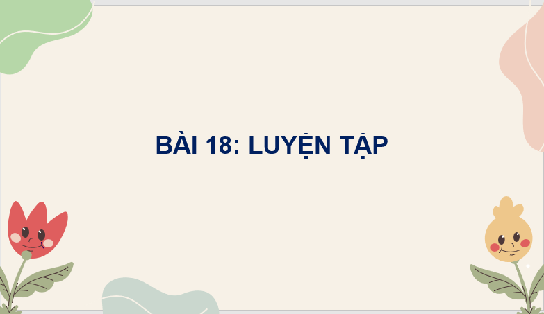 Giáo án điện tử Toán lớp 4 Bài 18: Luyện tập (trang 43) | PPT Toán lớp 4 Cánh diều