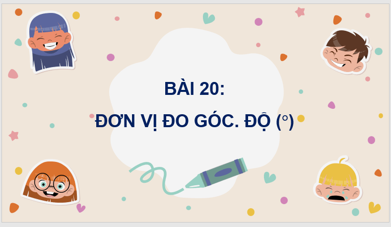 Giáo án điện tử Toán lớp 4 Bài 20: Đơn vị đo góc. Độ (°) | PPT Toán lớp 4 Cánh diều