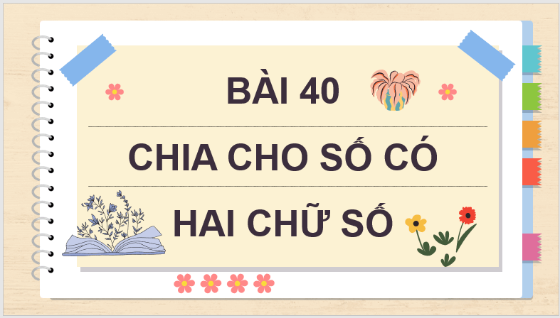 Giáo án điện tử Toán lớp 4 Bài 40: Chia cho số có hai chữ số | PPT Toán lớp 4 Cánh diều