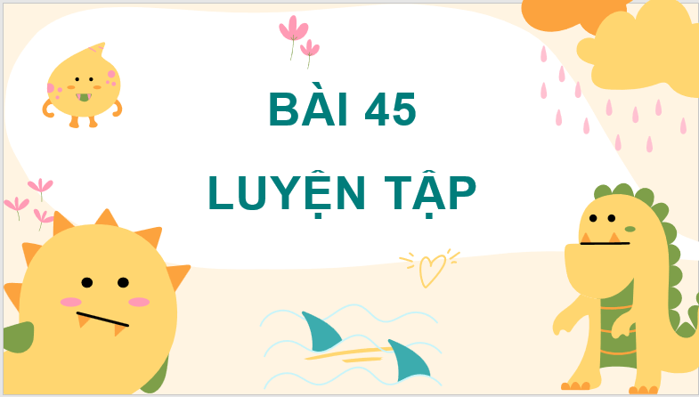 Giáo án điện tử Toán lớp 4 Bài 45: Luyện tập (trang 100, 101) | PPT Toán lớp 4 Cánh diều