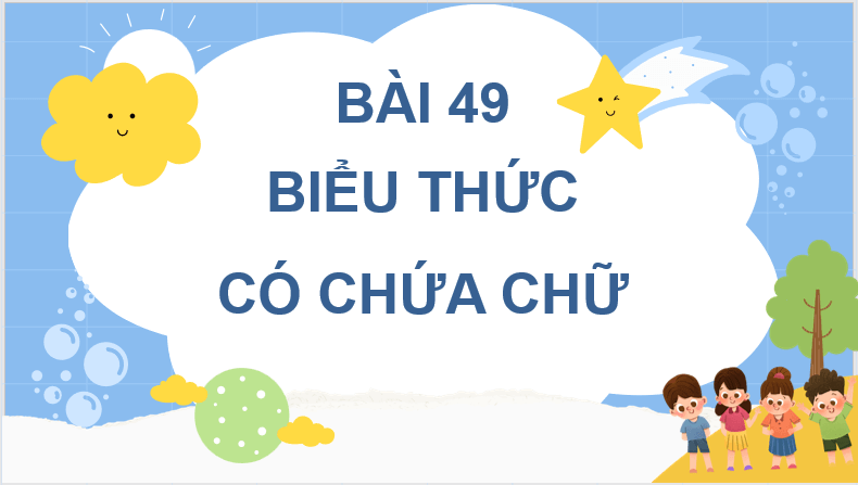 Giáo án điện tử Toán lớp 4 Bài 49: Biểu thức có chứa chữ | PPT Toán lớp 4 Cánh diều