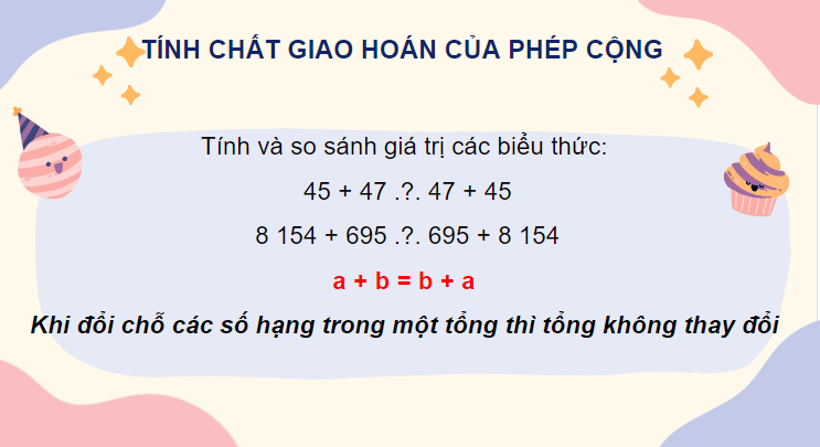 Giáo án điện tử Toán lớp 4 Bài 13: Tính chất giao hoán, tính chất kết hợp của phép cộng | PPT Toán lớp 4 Chân trời sáng tạo