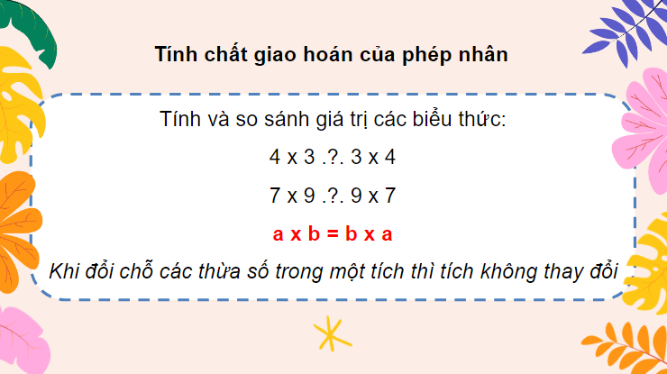 Giáo án điện tử Toán lớp 4 Bài 14: Tính chất giao hoán, tính chất kết hợp của phép nhân | PPT Toán lớp 4 Chân trời sáng tạo