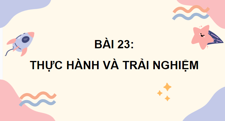 Giáo án điện tử Toán lớp 4 Bài 23: Thực hành và trải nghiệm | PPT Toán lớp 4 Chân trời sáng tạo