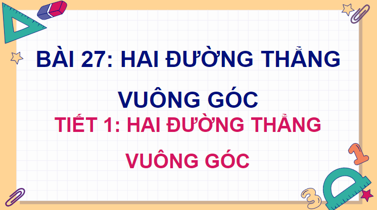 Giáo án điện tử Toán lớp 4 Bài 27: Hai đường thẳng vuông góc | PPT Toán lớp 4 Kết nối tri thức