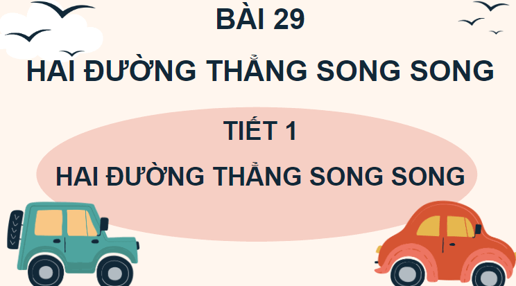 Giáo án điện tử Toán lớp 4 Bài 29: Hai đường thẳng song song | PPT Toán lớp 4 Kết nối tri thức