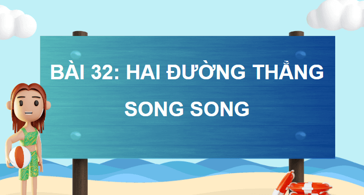 Giáo án điện tử Toán lớp 4 Bài 32: Hai đường thẳng song song | PPT Toán lớp 4 Chân trời sáng tạo