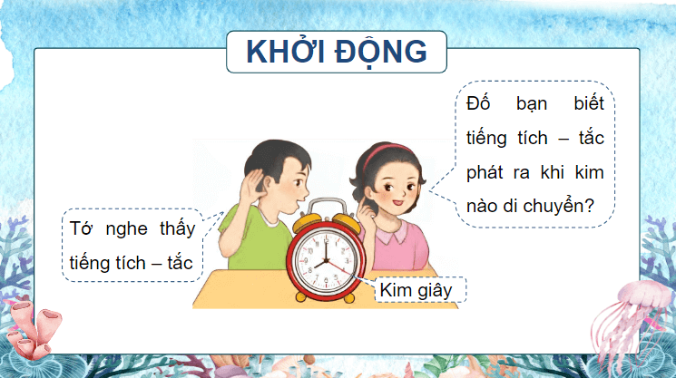 Giáo án điện tử Toán lớp 4 Bài 34: Giây | PPT Toán lớp 4 Chân trời sáng tạo