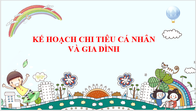 Giáo án điện tử Toán 6 Kế hoạch chi tiêu cá nhân và gia đình | PPT Toán 6 Kết nối tri thức