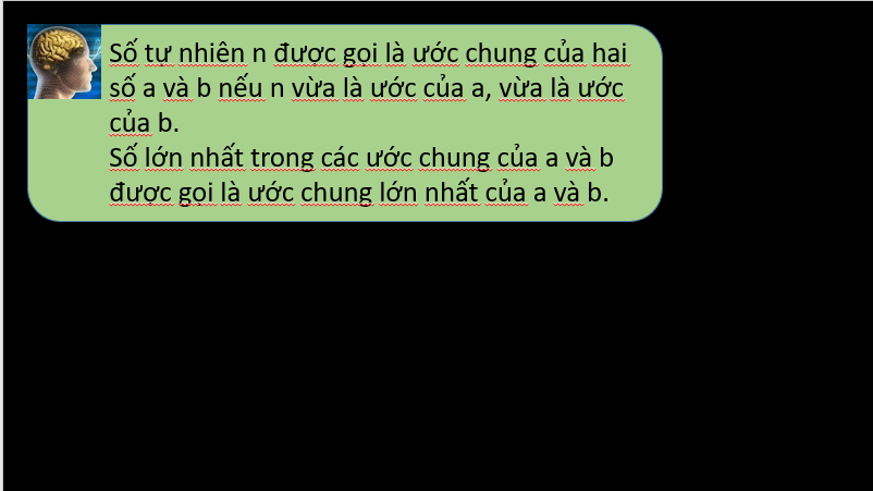 Giáo án điện tử Toán 6 Cánh diều Bài 12: Ước chung và ước chung lớn nhất | PPT Toán 6