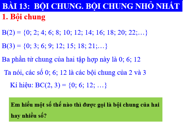 Giáo án điện tử Toán 6 Bài 13: Bội chung. Bội chung nhỏ nhất | PPT Toán 6 Chân trời sáng tạo