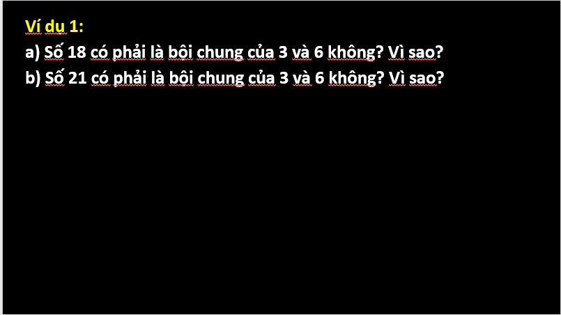 Giáo án điện tử Toán 6 Cánh diều Bài 13: Bội chung và bội chung nhỏ nhất | PPT Toán 6