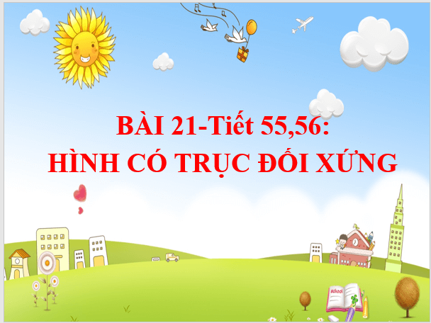 Giáo án điện tử Toán 6 Bài 21: Hình có trục đối xứng | PPT Toán 6 Kết nối tri thức