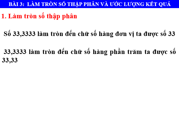 Giáo án điện tử Toán 6 Bài 3: Làm tròn số thập phân và ước lượng kết quả | PPT Toán 6 Chân trời sáng tạo