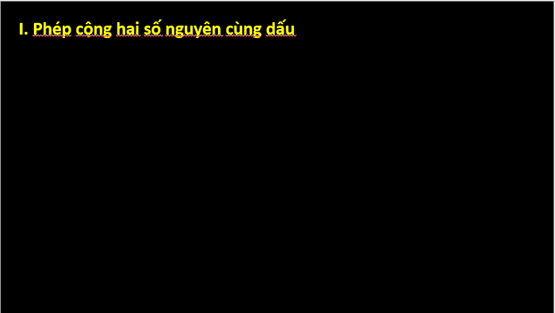 Giáo án điện tử Toán 6 Cánh diều Bài 3: Phép cộng các số nguyên | PPT Toán 6