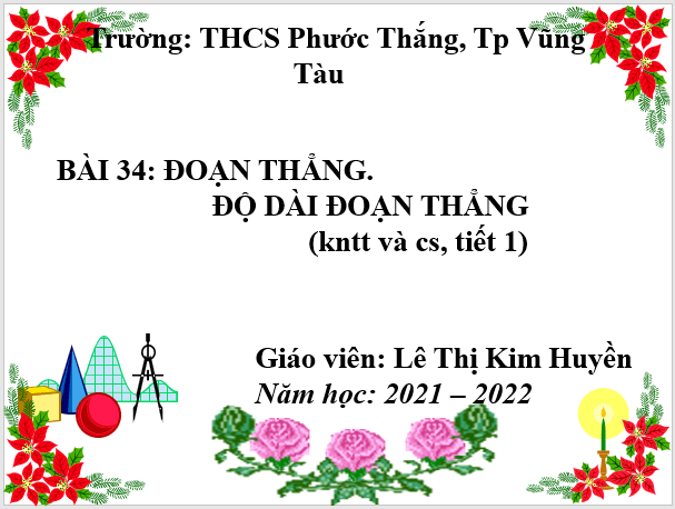 Giáo án điện tử Toán 6 Bài 34: Đoạn thẳng. Độ dài đoạn thẳng | PPT Toán 6 Kết nối tri thức