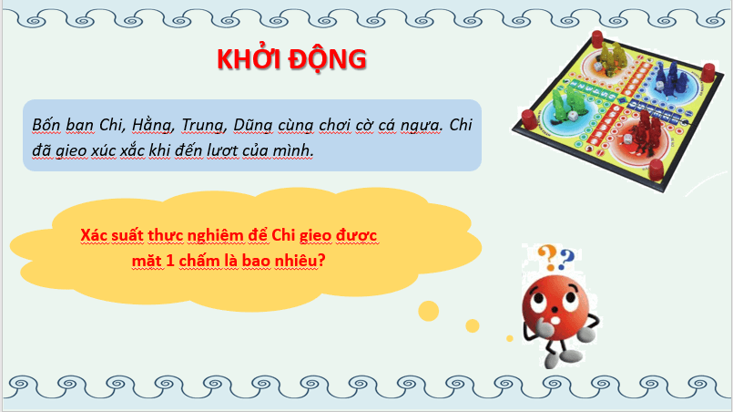 Giáo án điện tử Toán 6 Cánh diều Bài 4: Xác suất thực nghiệm trong một trò chơi và thí nghiệm đơn giản | PPT Toán 6