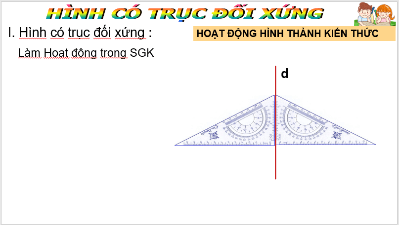 Giáo án điện tử Toán 6 Cánh diều Bài 5: Hình có trục đối xứng | PPT Toán 6