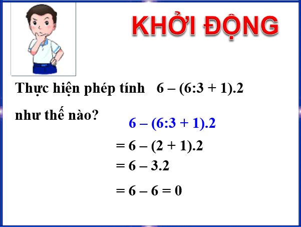 Giáo án điện tử Toán 6 Bài 5: Thứ tự thực hiện các phép tính | PPT Toán 6 Chân trời sáng tạo