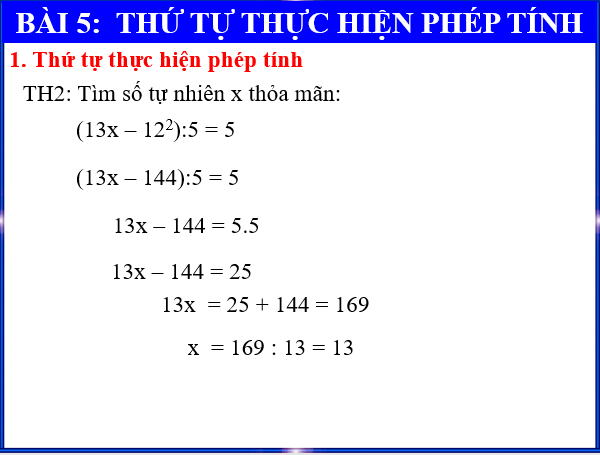 Giáo án điện tử Toán 6 Bài 5: Thứ tự thực hiện các phép tính | PPT Toán 6 Chân trời sáng tạo