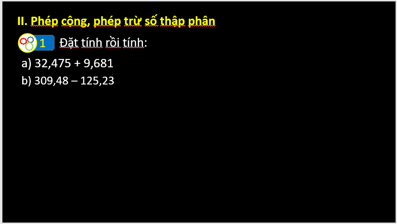 Giáo án điện tử Toán 6 Cánh diều Bài 6: Phép cộng, phép trừ số thập phân | PPT Toán 6