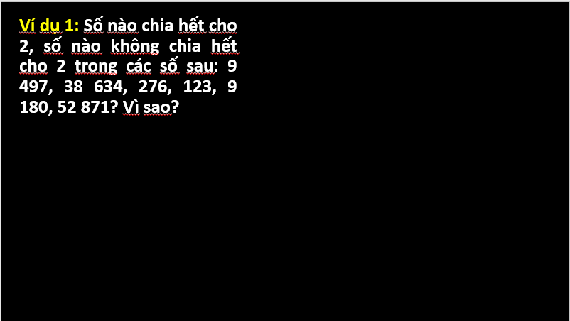 Giáo án điện tử Toán 6 Cánh diều Bài 8: Dấu hiệu chia hết cho 2, cho 5 | PPT Toán 6