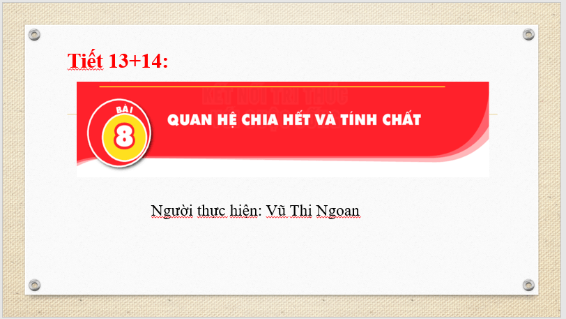 Giáo án điện tử Toán 6 Bài 8: Quan hệ chia hết và tính chất | PPT Toán 6 Kết nối tri thức