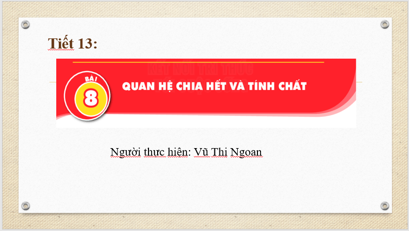 Giáo án điện tử Toán 6 Bài 8: Quan hệ chia hết và tính chất | PPT Toán 6 Kết nối tri thức