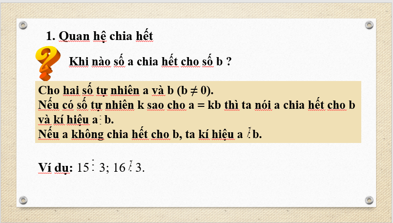 Giáo án điện tử Toán 6 Bài 8: Quan hệ chia hết và tính chất | PPT Toán 6 Kết nối tri thức