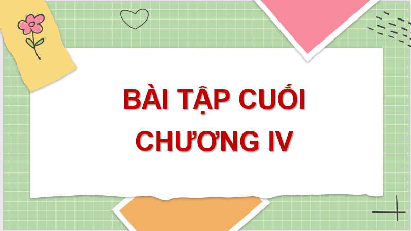 Giáo án điện tử Toán 6 Cánh diều Bài ôn tập cuối chương 4 | PPT Toán 6