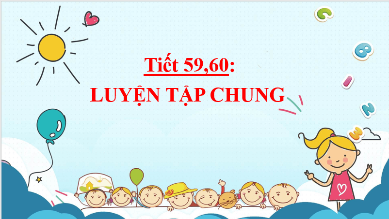 Giáo án điện tử Toán 6 Luyện tập chung trang 108 - 109 | PPT Toán 6 Kết nối tri thức